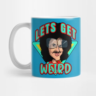 Lets Get Weird Mug